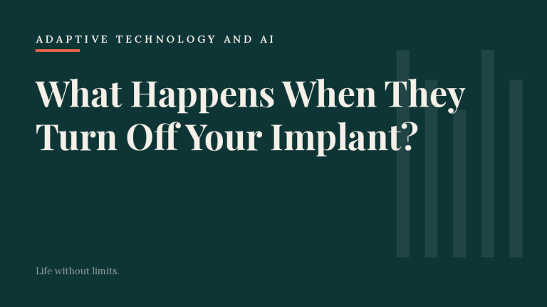 What Happens When They Turn Off Your Implant?