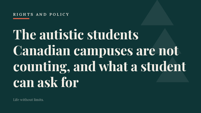 The autistic students Canadian campuses are not counting, and what a student can ask for