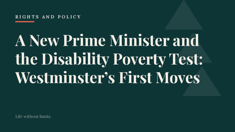 A New Prime Minister and the Disability Poverty Test: Westminster’s First Moves