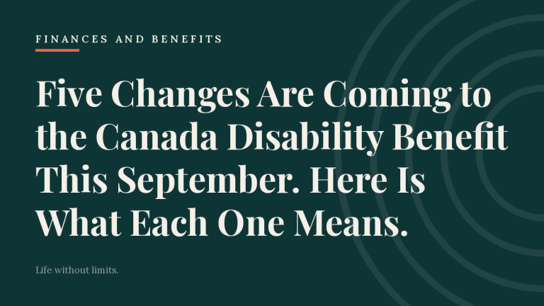 Five Changes Are Coming to the Canada Disability Benefit This September. Here Is What Each One Means.