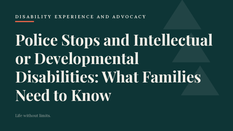 Police Stops and Intellectual or Developmental Disabilities: What Families Need to Know