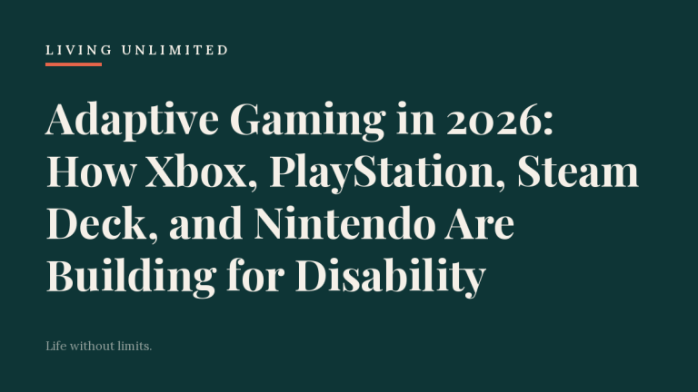 Adaptive Gaming in 2026: How Xbox, PlayStation, Steam Deck, and Nintendo Are Building for Disability. Living Unlimited.