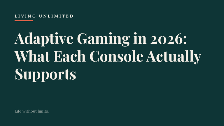 Adaptive Gaming in 2026: What Each Console Actually Supports. Living Unlimited.