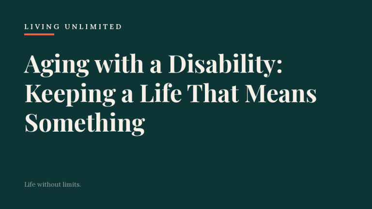 Aging with a Disability: Keeping a Life That Means Something. Living Unlimited.