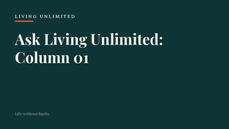 Ask Living Unlimited: Column 01. Living Unlimited.