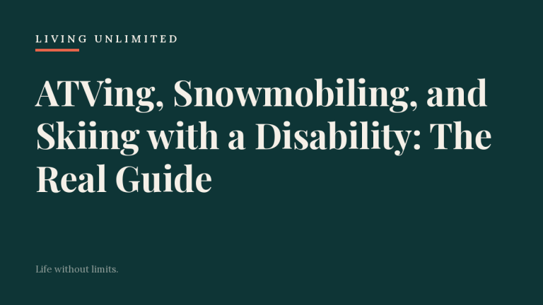 ATVing, Snowmobiling, and Skiing with a Disability: The Real Guide. Living Unlimited.