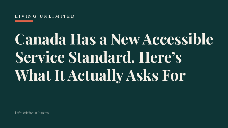 Canada Has a New Accessible Service Standard. Here’s What It Actually Asks For. Living Unlimited.