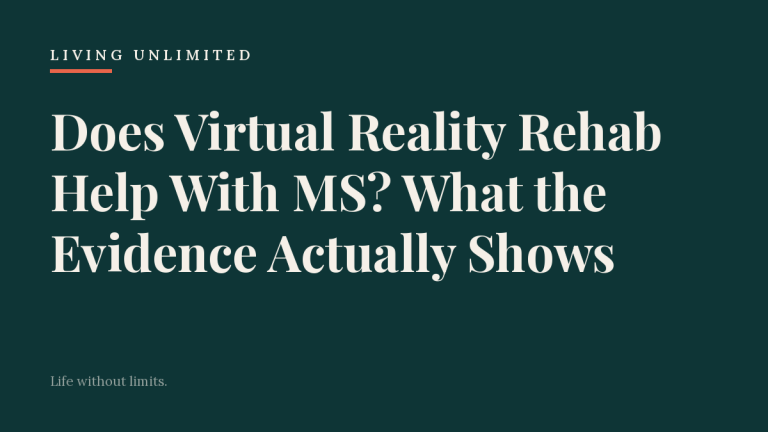 Does Virtual Reality Rehab Help With MS? What the Evidence Actually Shows. Living Unlimited.