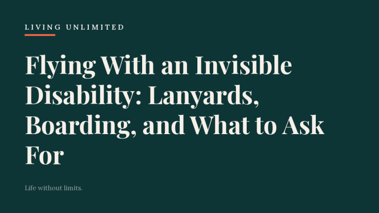 Flying With an Invisible Disability: Lanyards, Boarding, and What to Ask For. Living Unlimited.