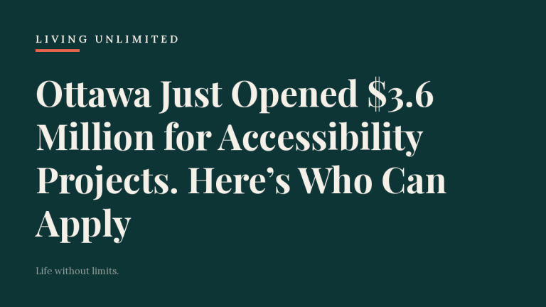 Ottawa Just Opened $3.6 Million for Accessibility Projects. Here’s Who Can Apply. Living Unlimited.
