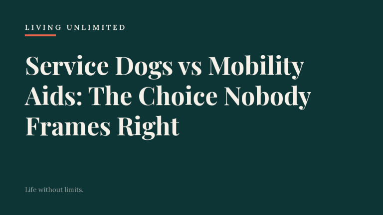Service Dogs vs Mobility Aids: The Choice Nobody Frames Right. Living Unlimited.