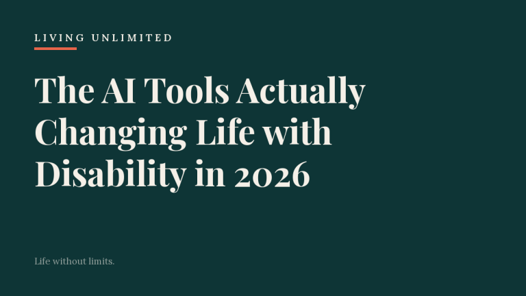 The AI Tools Actually Changing Life with Disability in 2026. Living Unlimited.