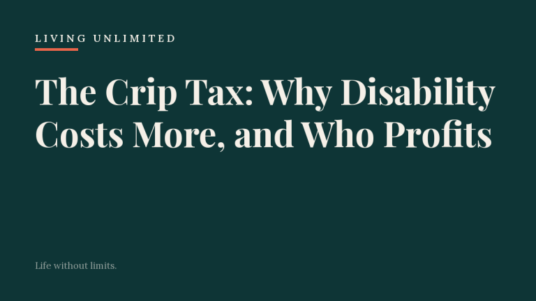 The Crip Tax: Why Disability Costs More, and Who Profits. Living Unlimited.