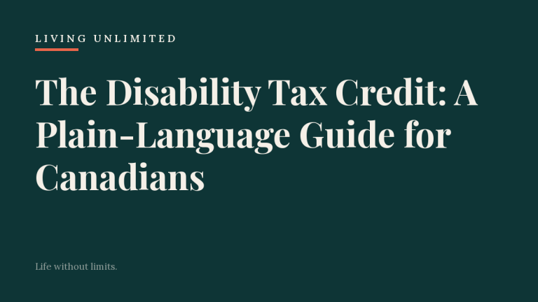 The Disability Tax Credit: A Plain-Language Guide for Canadians. Living Unlimited.