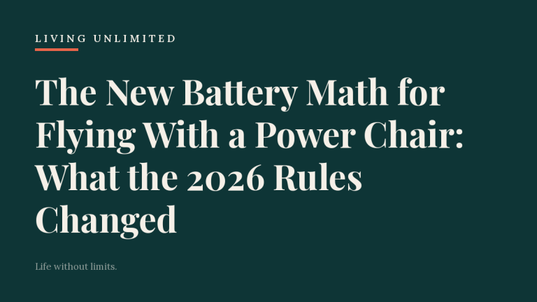 The New Battery Math for Flying With a Power Chair: What the 2026 Rules Changed. Living Unlimited.
