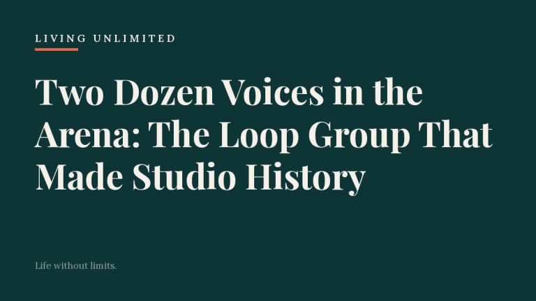 Two Dozen Voices in the Arena: The Loop Group That Made Studio History. Living Unlimited.