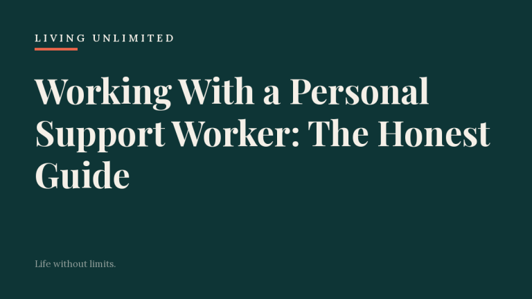Working With a Personal Support Worker: The Honest Guide. Living Unlimited.