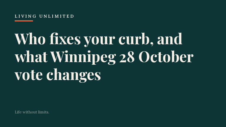 Living Unlimited card on a dark teal background. Title text reads: Who fixes your curb, and what Winnipeg 28 October vote changes. A small coral rule sits above the title and the words Life without limits appear at the lower left.